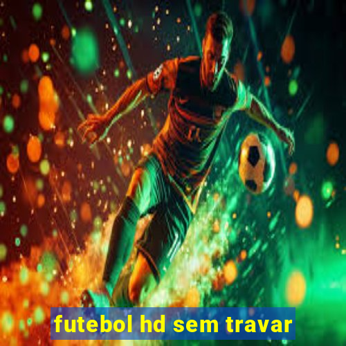 futebol hd sem travar